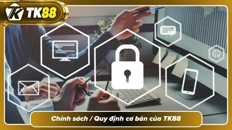 Tuân thủ quy định từ chính sách bảo mật TK88