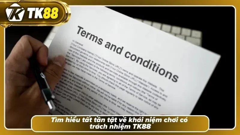 Bật mí tất tần tật về chơi có trách nhiệm TK88